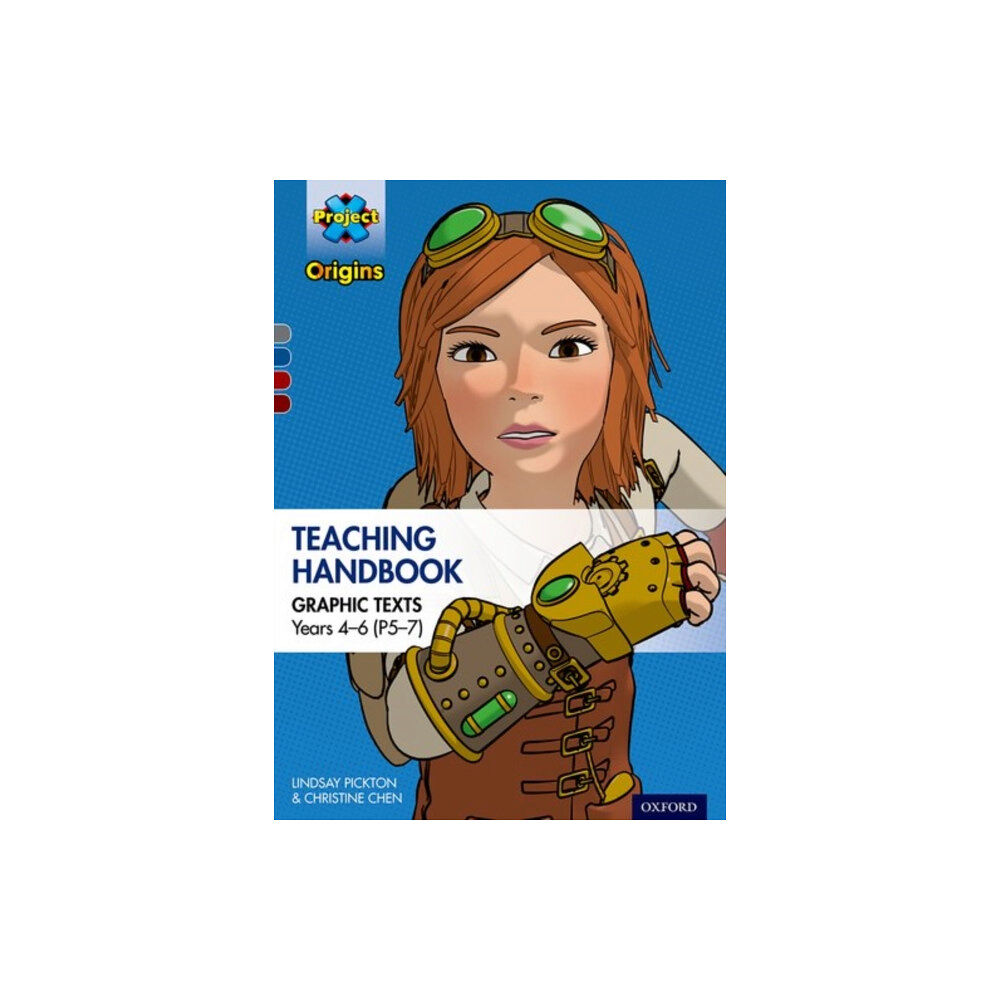 Oxford University Press Project X Origins Graphic Texts: Grey-Dark Red+ Book Bands, Oxford Levels 14-20: Graphic Texts Teaching Handbook for Yea...