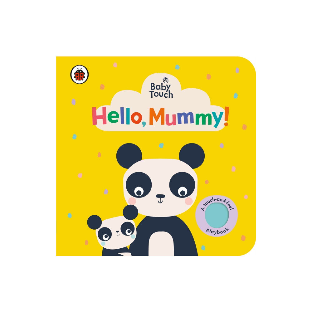 Penguin Random House Children's UK Baby Touch: Hello, Mummy! (bok, board book, eng)