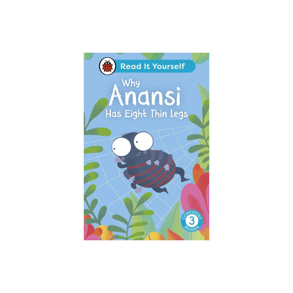 Penguin Random House Children's UK Why Anansi Has Eight Thin Legs : Read It Yourself - Level 3 Confident Reader (inbunden, eng)