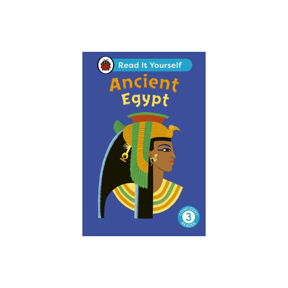 Penguin Random House Children's UK Ancient Egypt: Read It Yourself - Level 3 Confident Reader (inbunden, eng)
