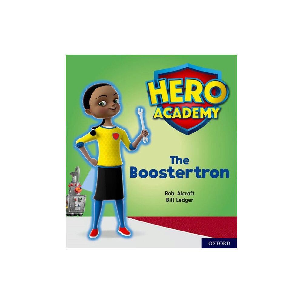 Oxford University Press Hero Academy: Oxford Level 5, Green Book Band: The Boostertron (häftad, eng)