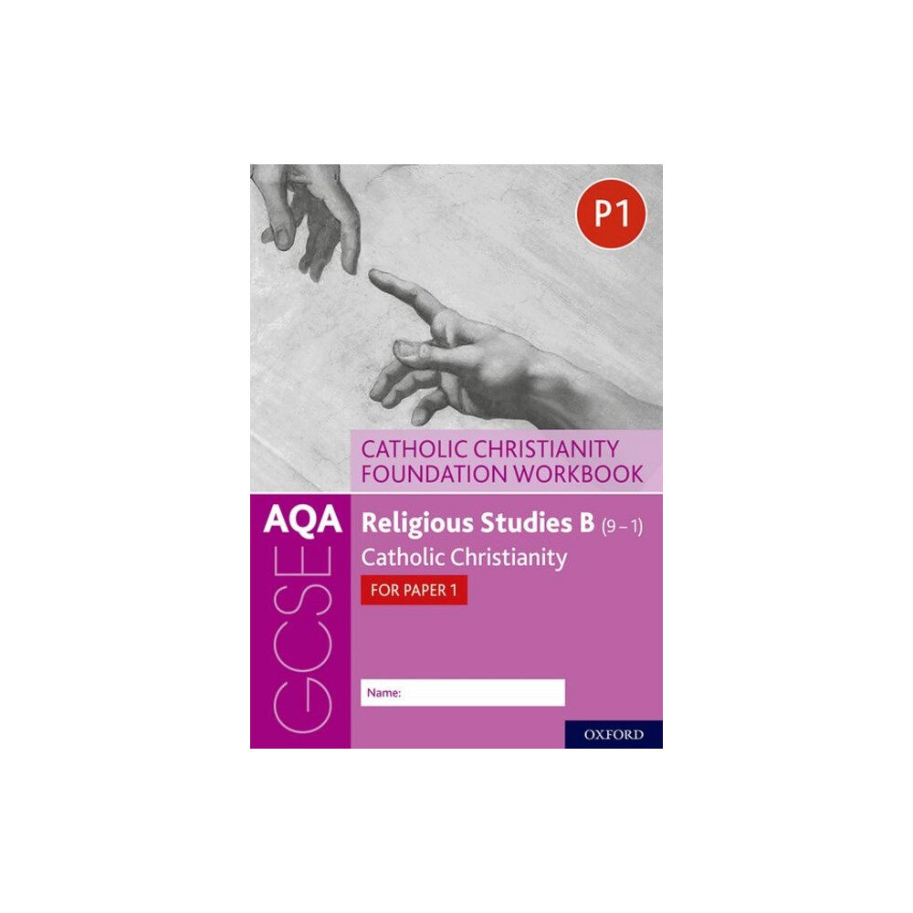 Oxford University Press AQA GCSE Religious Studies B (9-1): Catholic Christianity Foundation Workbook (häftad, eng)