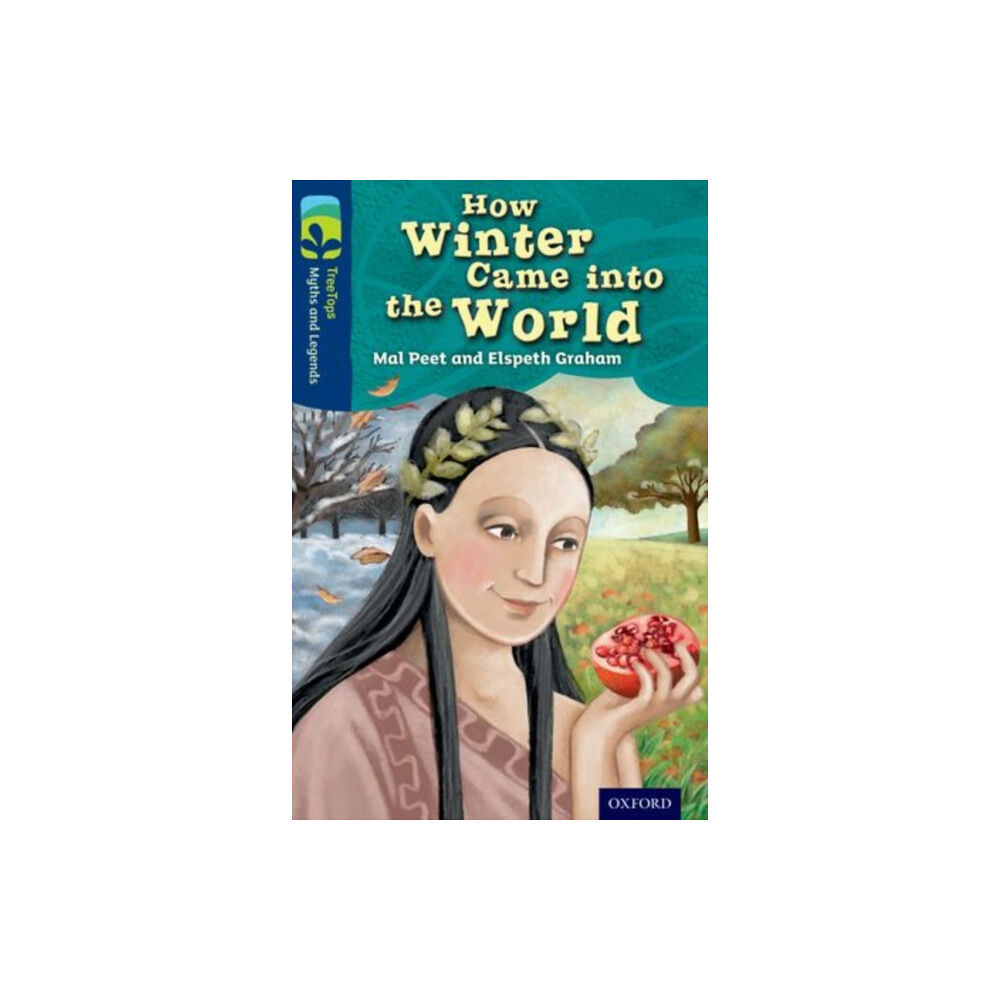 Oxford University Press Oxford Reading Tree TreeTops Myths and Legends: Level 14: How Winter Came Into The World (häftad, eng)