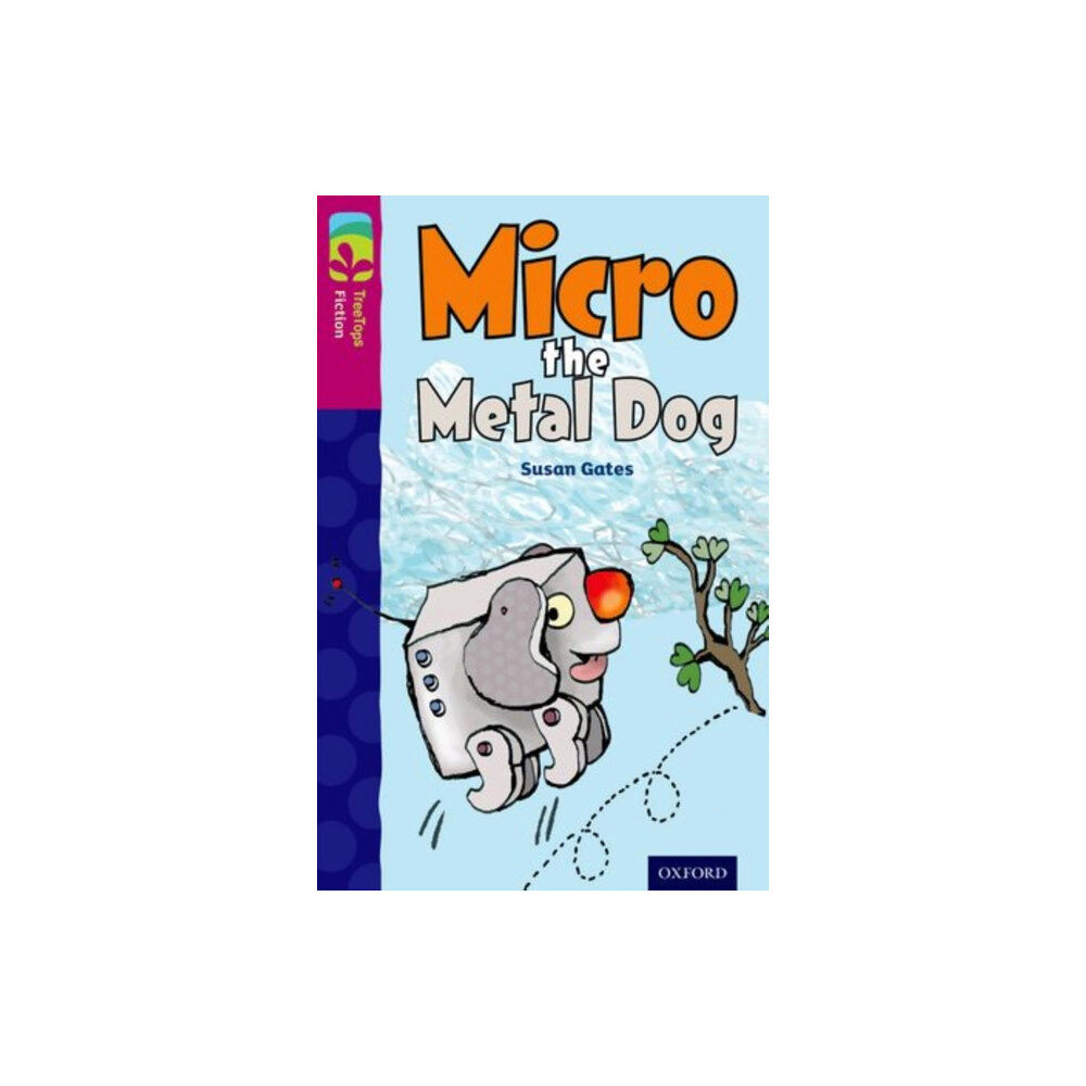 Oxford University Press Oxford Reading Tree TreeTops Fiction: Level 10 More Pack B: Micro the Metal Dog (häftad, eng)