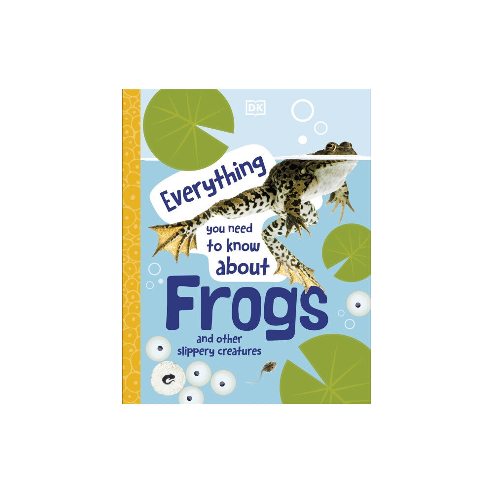Dorling Kindersley Ltd Everything You Need to Know About Frogs (inbunden, eng)