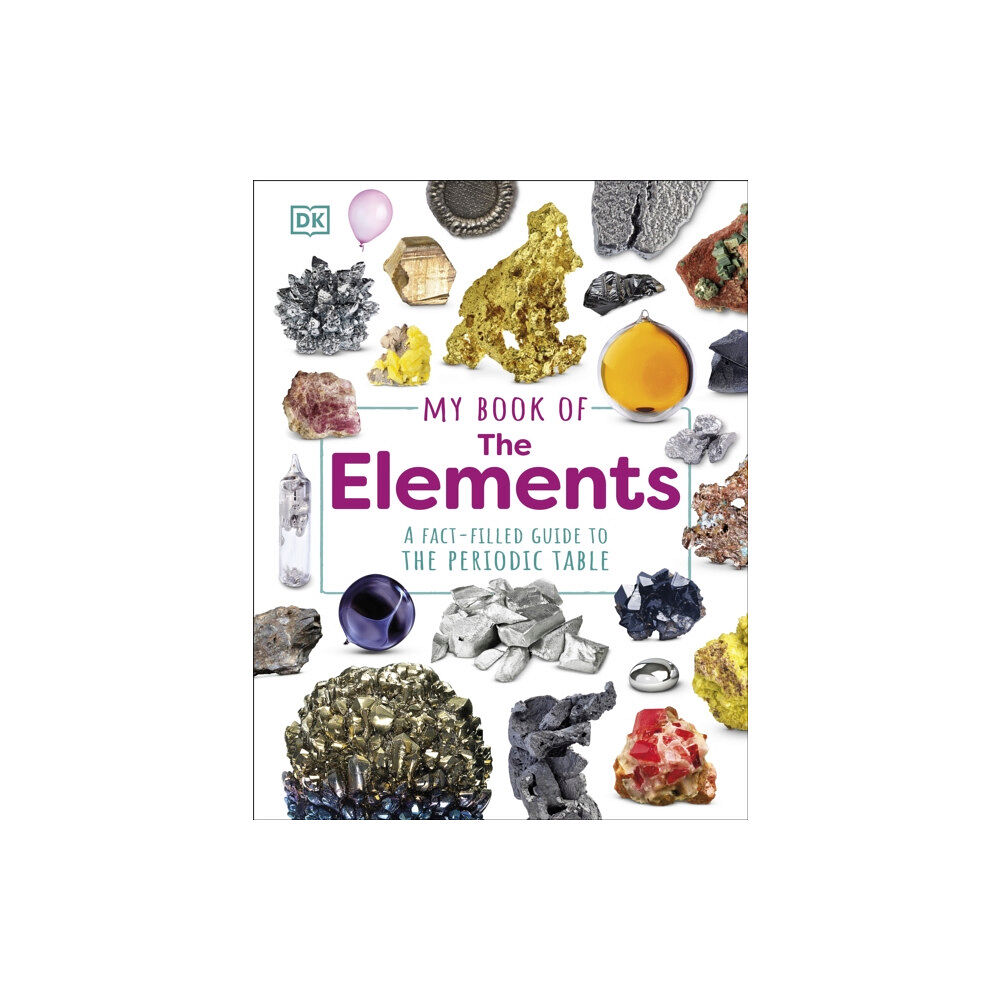Dorling Kindersley Ltd My Book of the Elements (inbunden, eng)