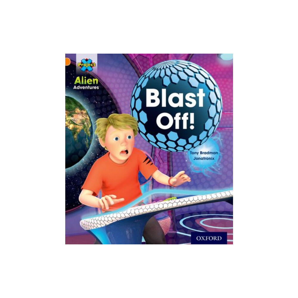 Oxford University Press Project X: Alien Adventures: Orange: Blast Off! (häftad, eng)