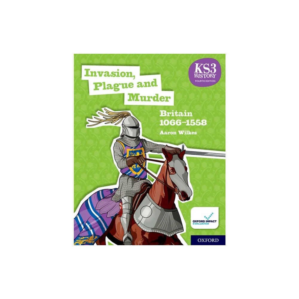 Oxford University Press KS3 History 4th Edition: Invasion, Plague and Murder: Britain 1066-1558 Student Book (häftad, eng)