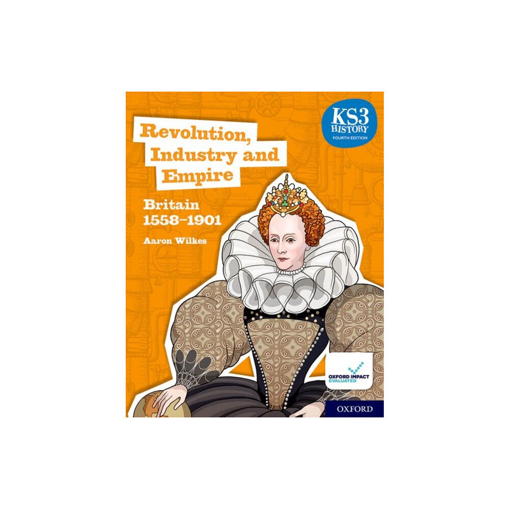 Oxford University Press KS3 History 4th Edition: Revolution, Industry and Empire: Britain 1558-1901 Student Book (häftad, eng)