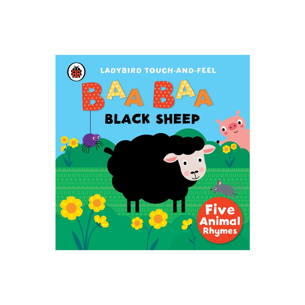 Penguin Random House Children's UK Baa, Baa, Black Sheep: Ladybird Touch and Feel Rhymes (bok, board book, eng)