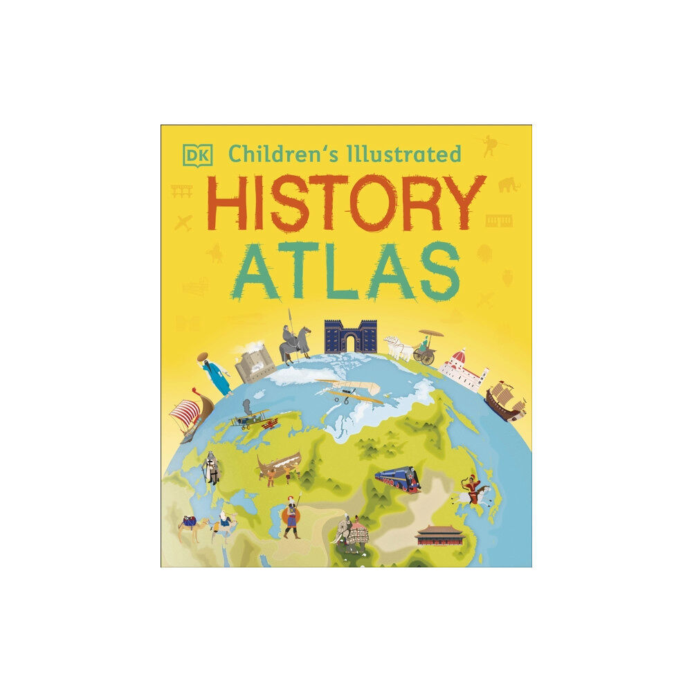 Dorling Kindersley Ltd Children's Illustrated History Atlas (inbunden, eng)
