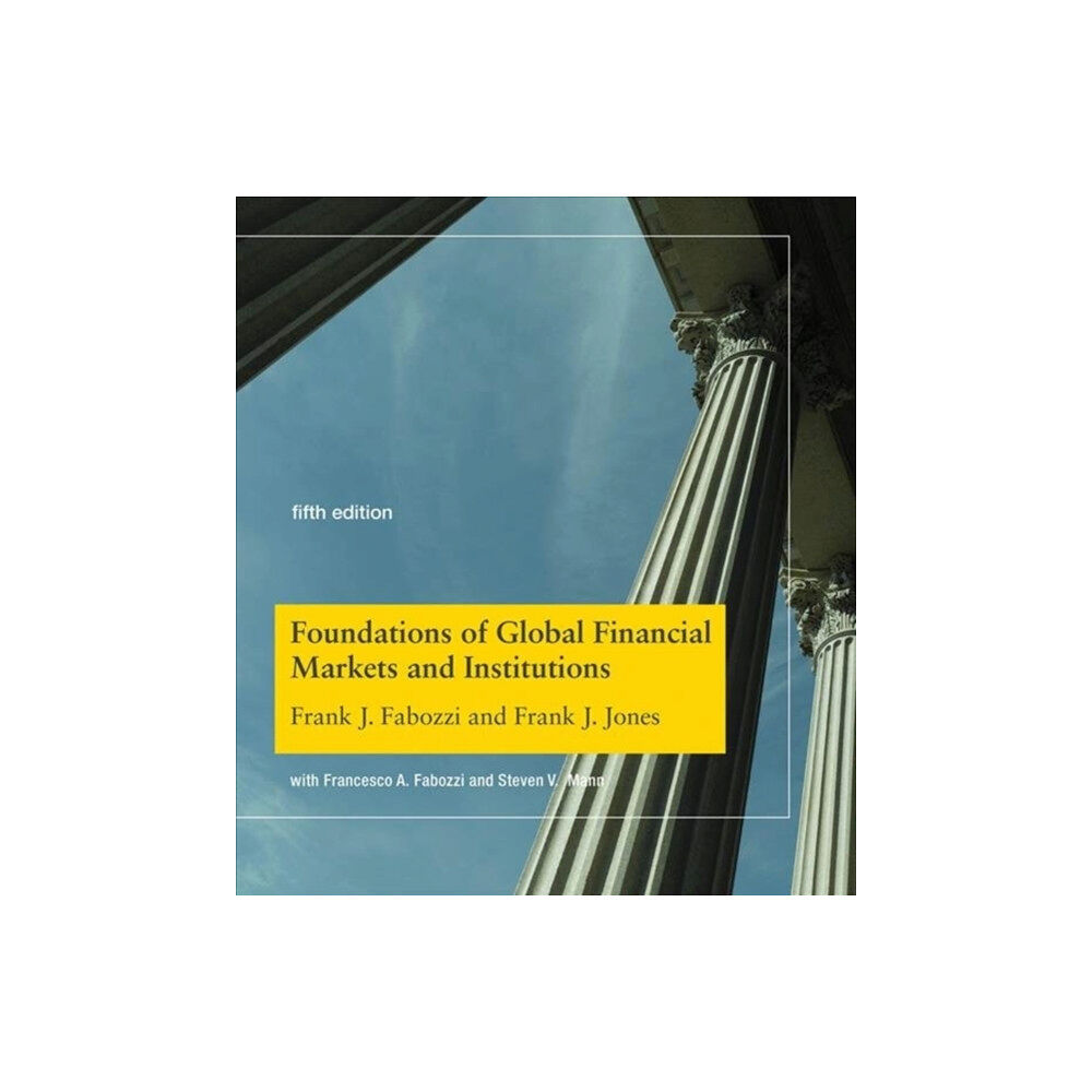 Mit press ltd Foundations of Global Financial Markets and Institutions (inbunden, eng)