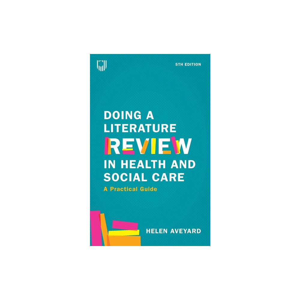 Open University Press Doing a Literature Review in Health and Social Care: A Practical Guide 5e (häftad, eng)