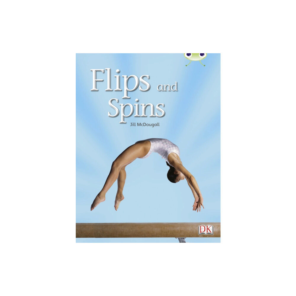 Pearson Education Limited Bug Club Independent Non Fiction Year Two Orange A Flips and Spins (häftad, eng)
