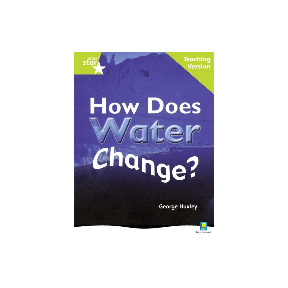 Pearson Education Limited Rigby Star Non-fiction Guided Reading Green Level: How does water change? Teaching Version (häftad, eng)