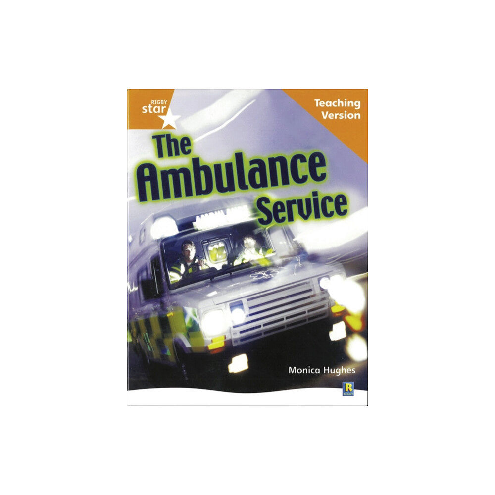 Pearson Education Limited Rigby Star Non-fiction Guided Reading Orange Level: The ambulance service Teaching Version (häftad, eng)