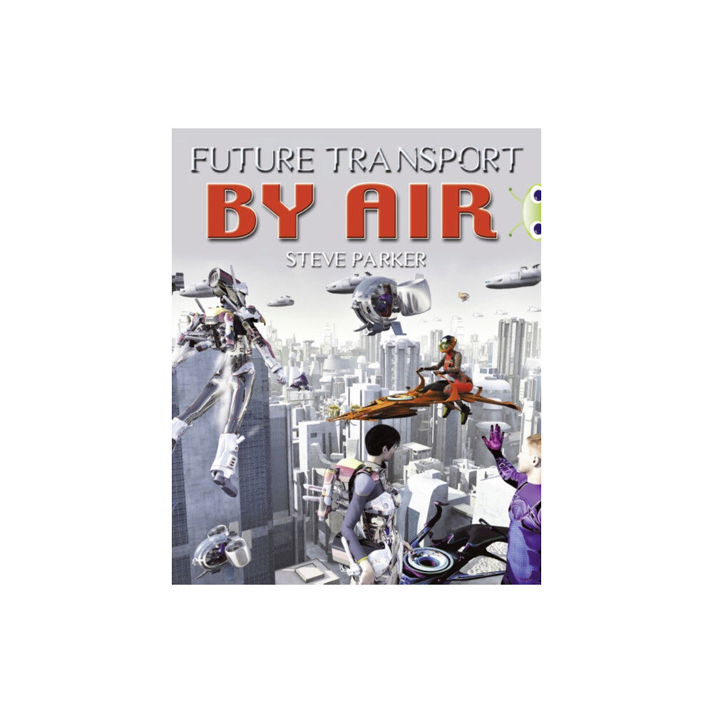 Pearson Education Limited Bug Club Independent Non Fiction Year 4 Grey A Future Transport by Air (häftad, eng)