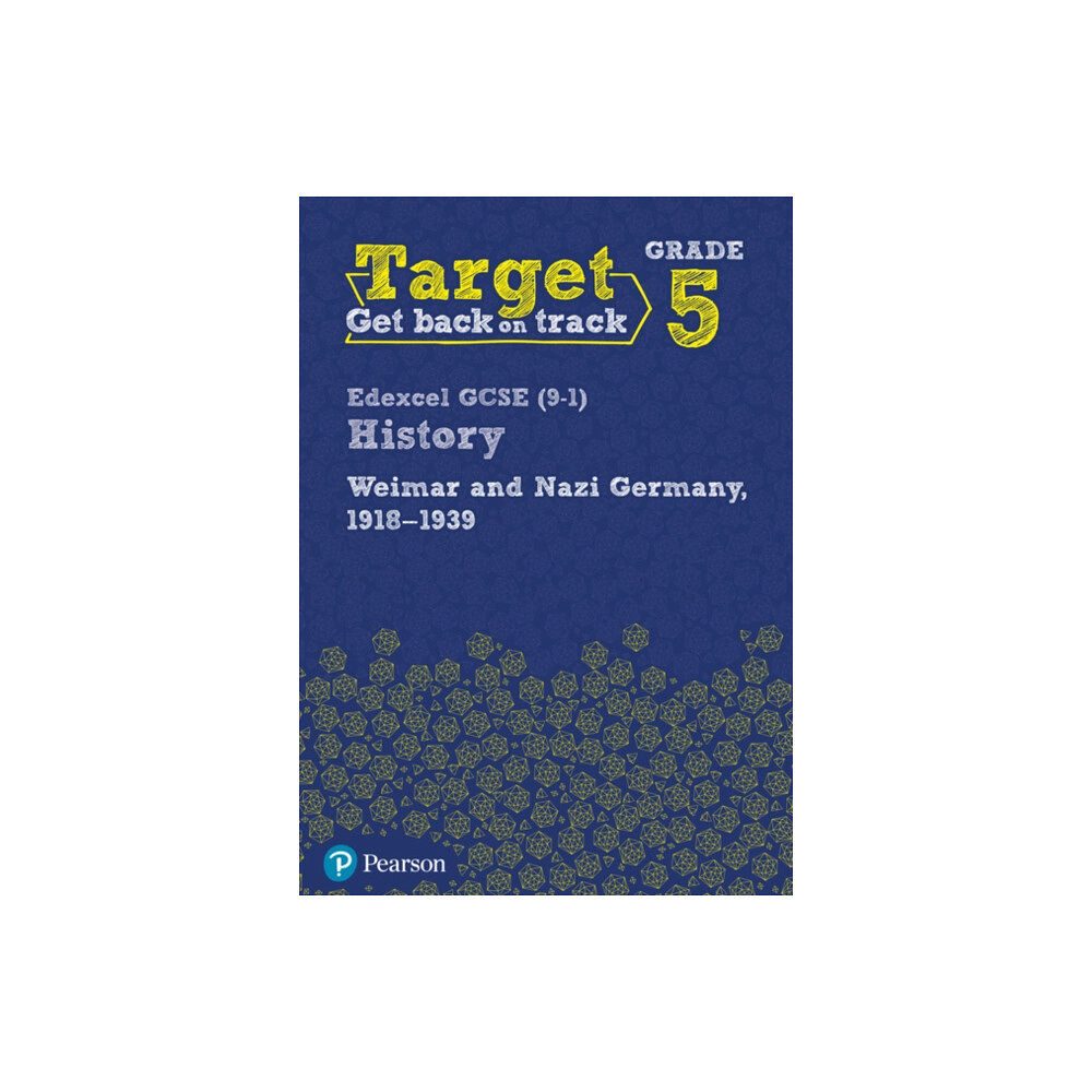 Pearson Education Limited Target Grade 5 Edexcel GCSE (9-1) History Weimar and Nazi Germany, 1918-1939 Workbook (häftad, eng)