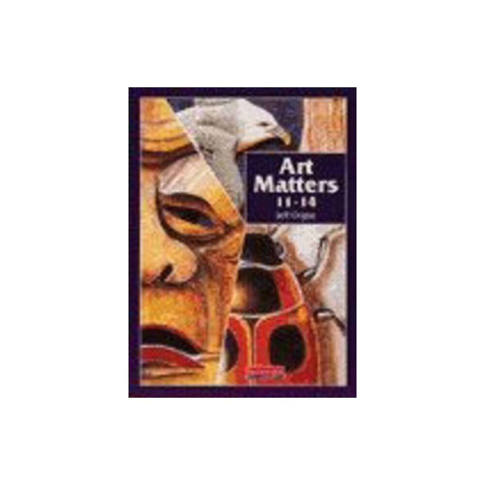 Pearson Education Limited Art Matters 11-14 Student Book (häftad, eng)