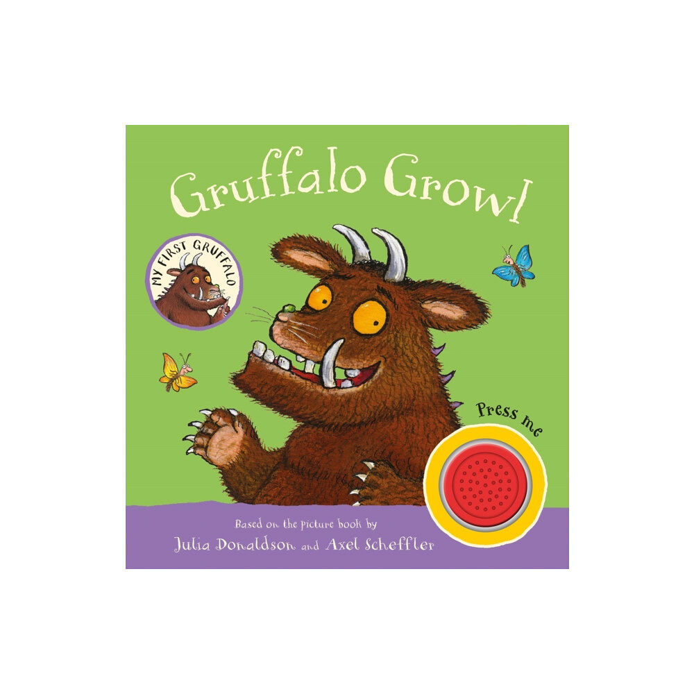 Pan Macmillan My First Gruffalo: Gruffalo Growl (bok, board book, eng)