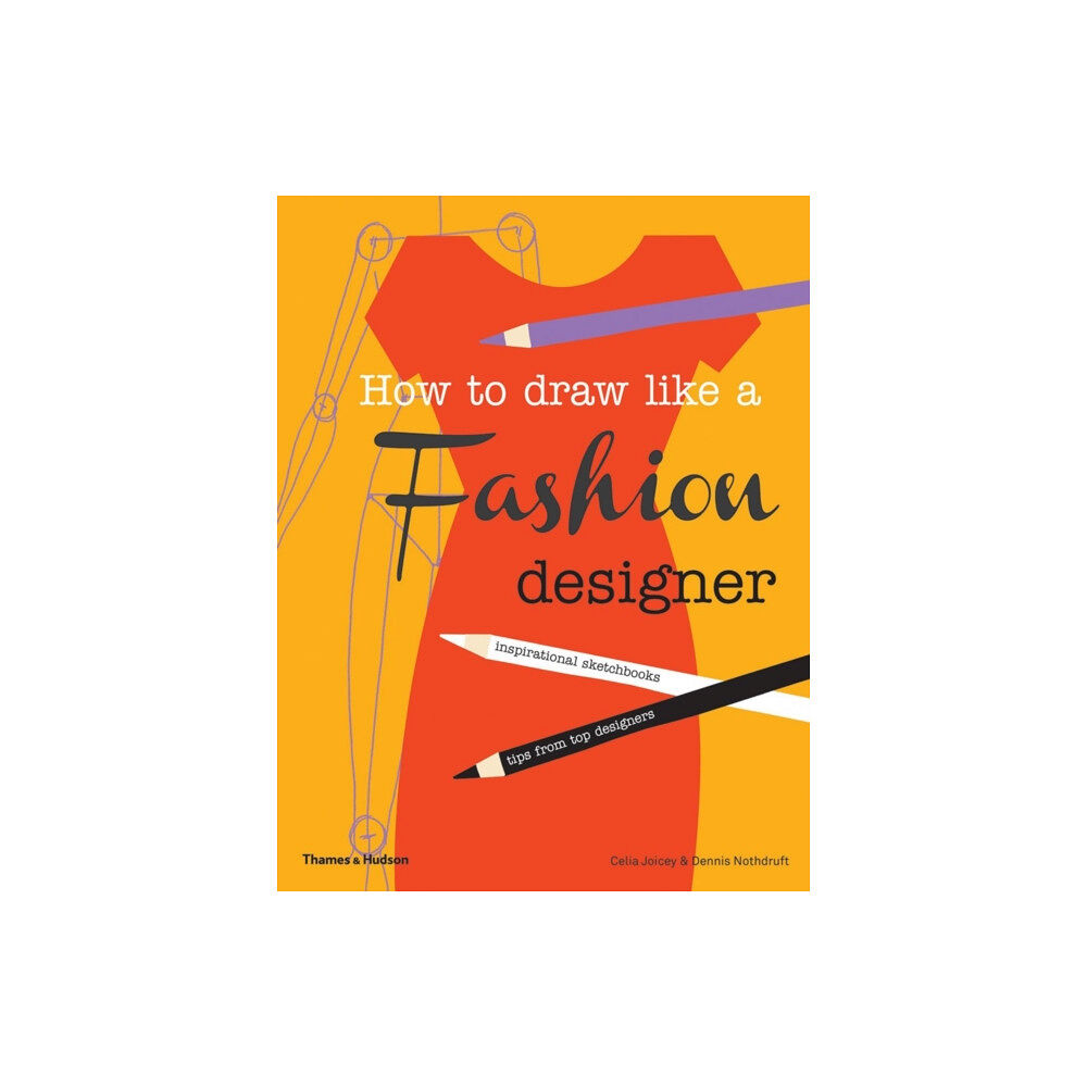 Thames & Hudson Ltd How to Draw Like a Fashion Designer (häftad, eng)