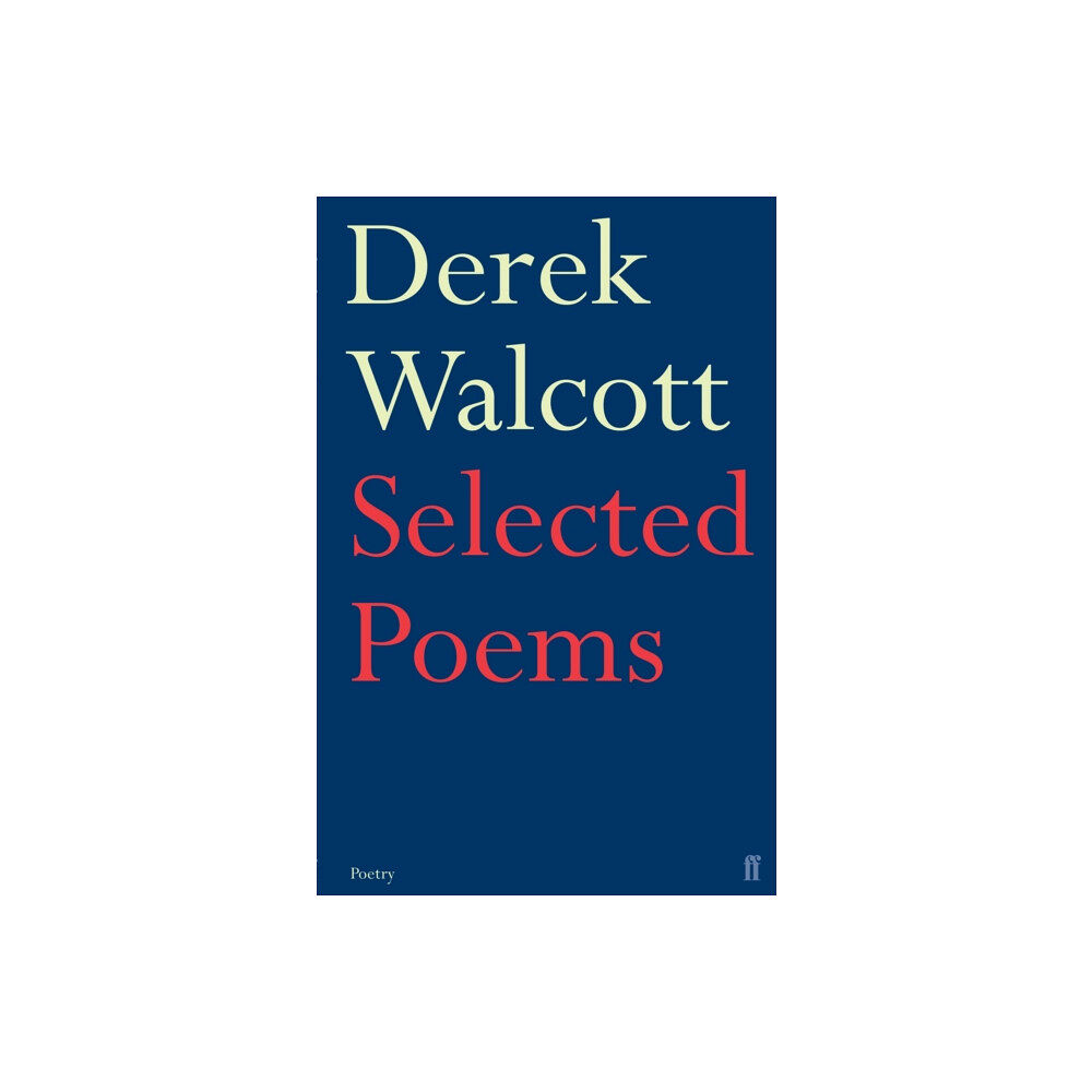 Faber & Faber Selected Poems of Derek Walcott (häftad, eng)