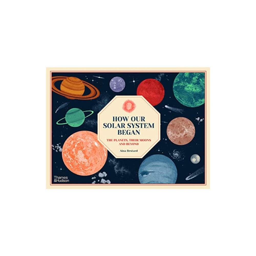 Thames & Hudson Ltd How Our Solar System Began (inbunden, eng)