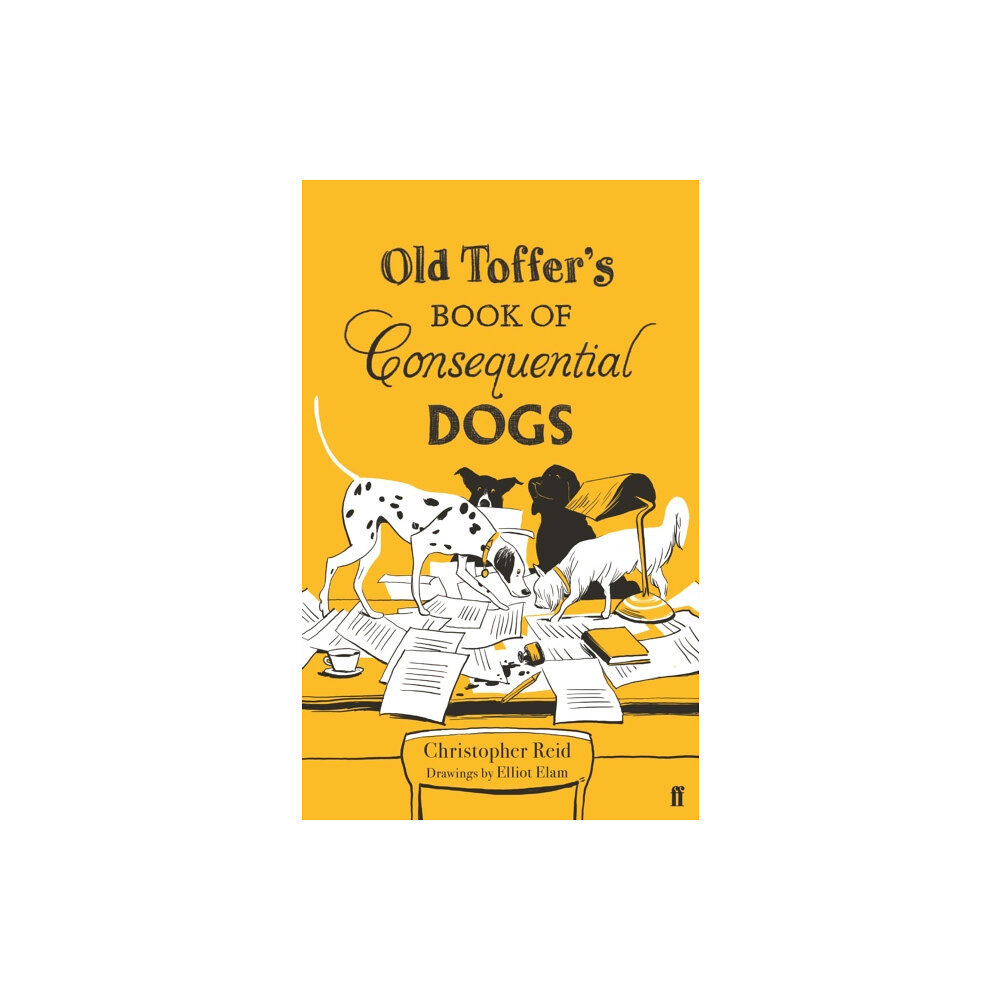 Faber & Faber Old Toffer's Book of Consequential Dogs (inbunden, eng)