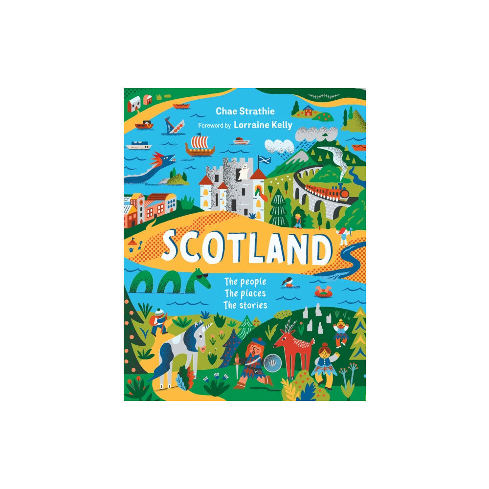 Scholastic Scotland: The People, The Places, The Stories (inbunden, eng)