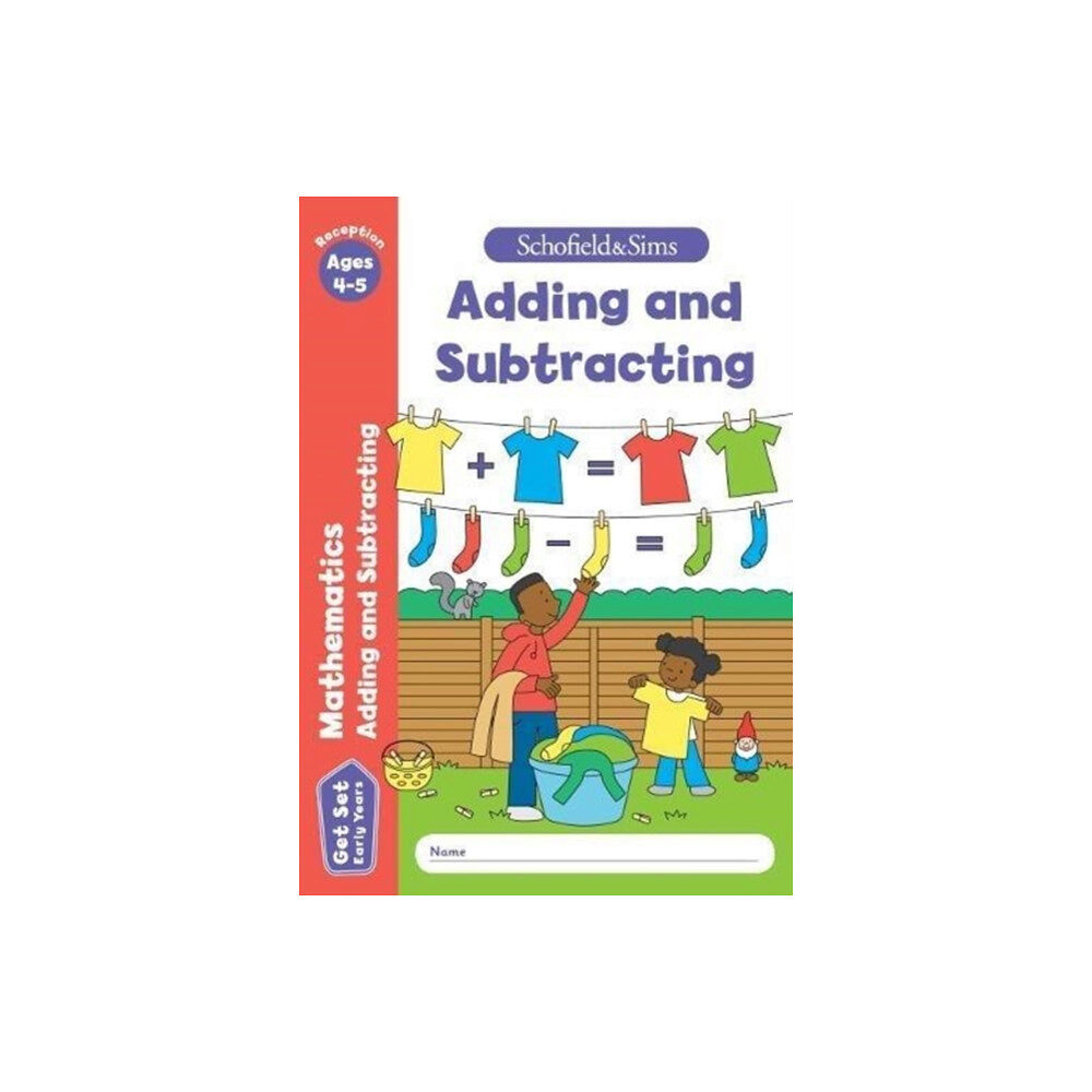 Schofield & Sims Ltd Get Set Mathematics: Adding and Subtracting, Early Years Foundation Stage, Ages 4-5 (häftad, eng)