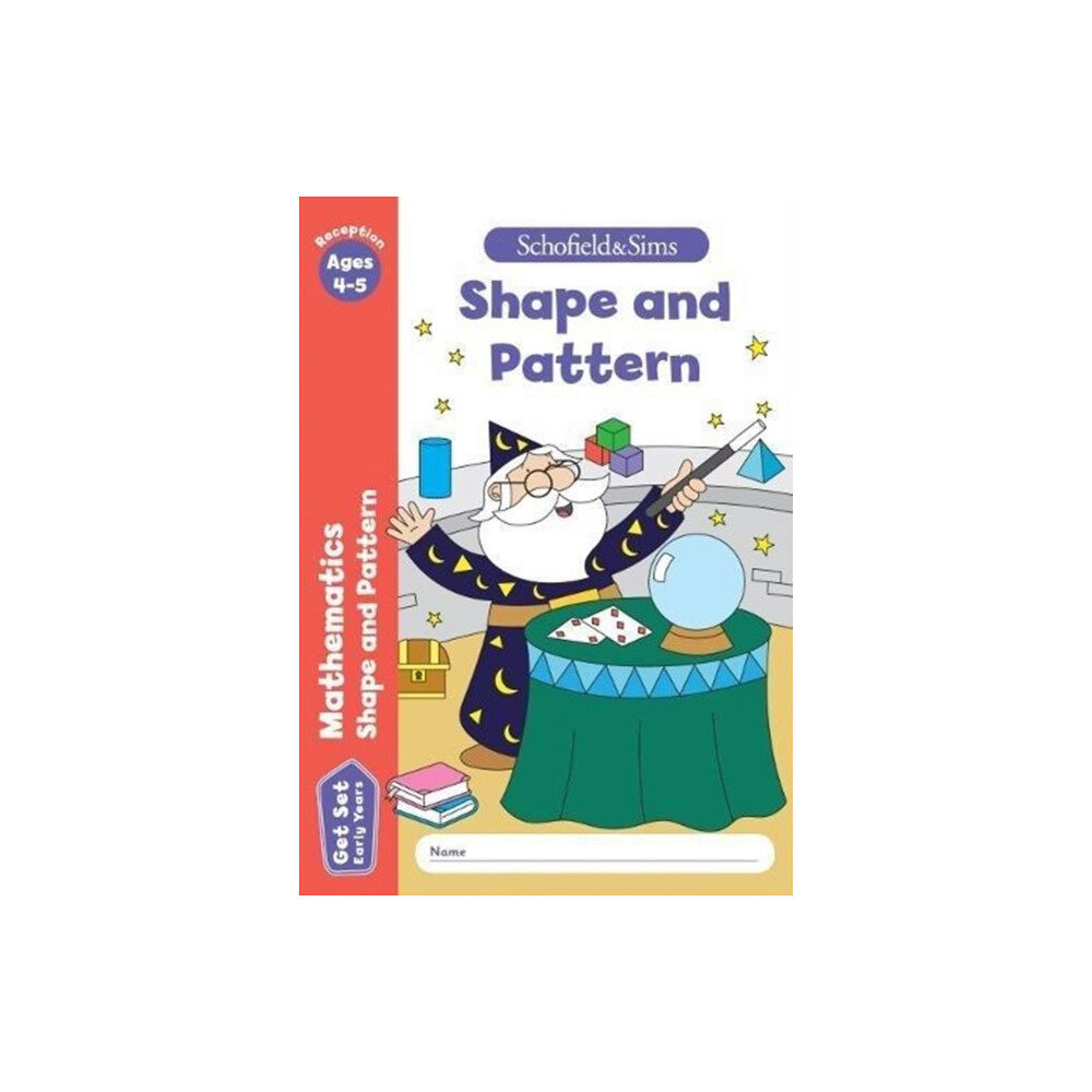 Schofield & Sims Ltd Get Set Mathematics: Shape and Pattern, Early Years Foundation Stage, Ages 4-5 (häftad, eng)