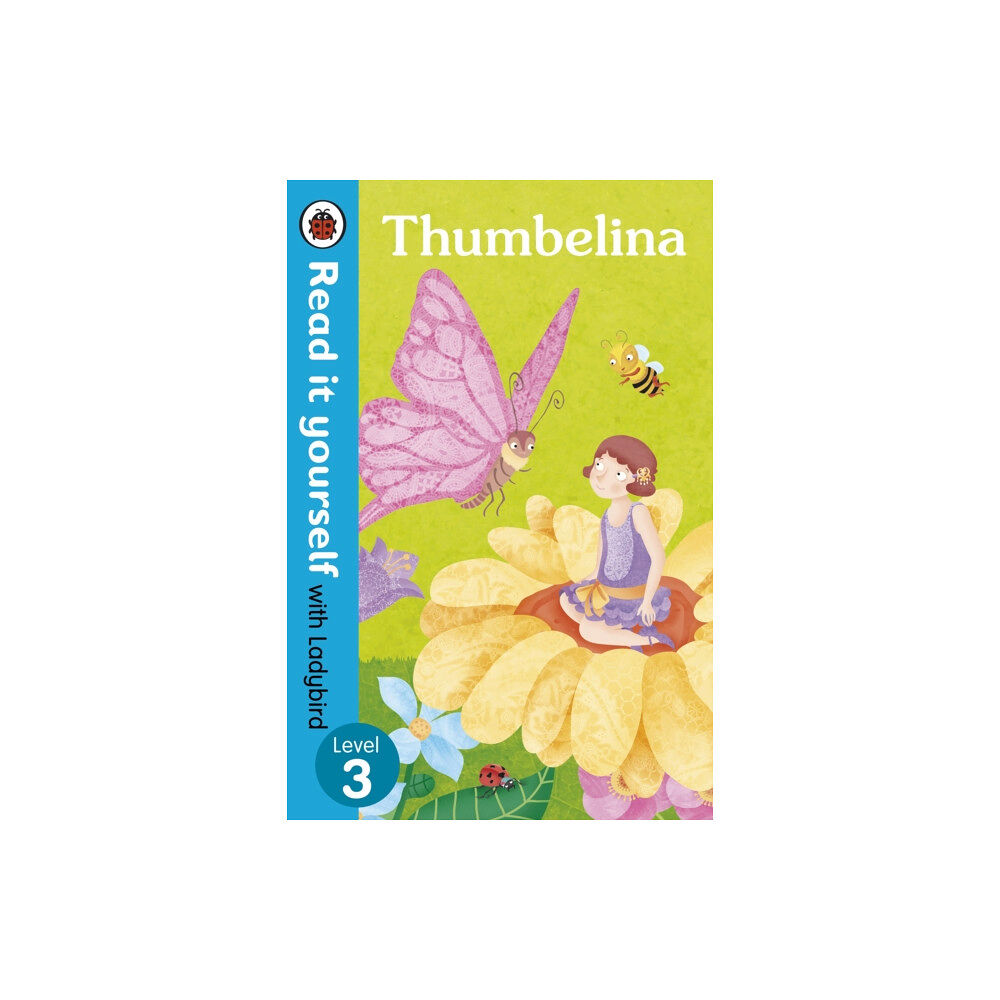 Penguin Random House Children's UK Thumbelina - Read it yourself with Ladybird: Level 3 (häftad, eng)