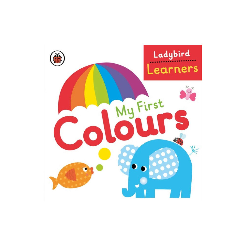 Penguin Random House Children's UK My First Colours: Ladybird Learners (bok, board book, eng)