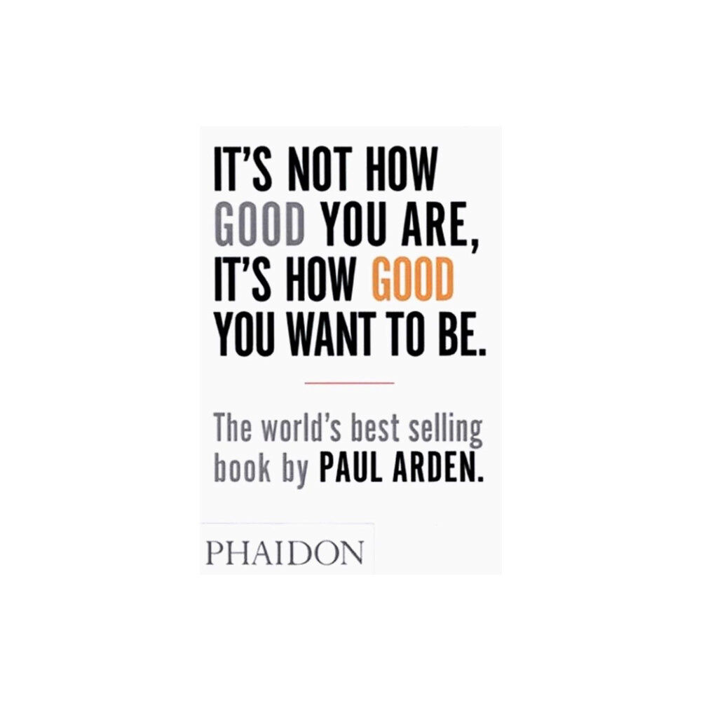 Phaidon Press Ltd It's Not How Good You Are, It's How Good You Want to Be (häftad, eng)