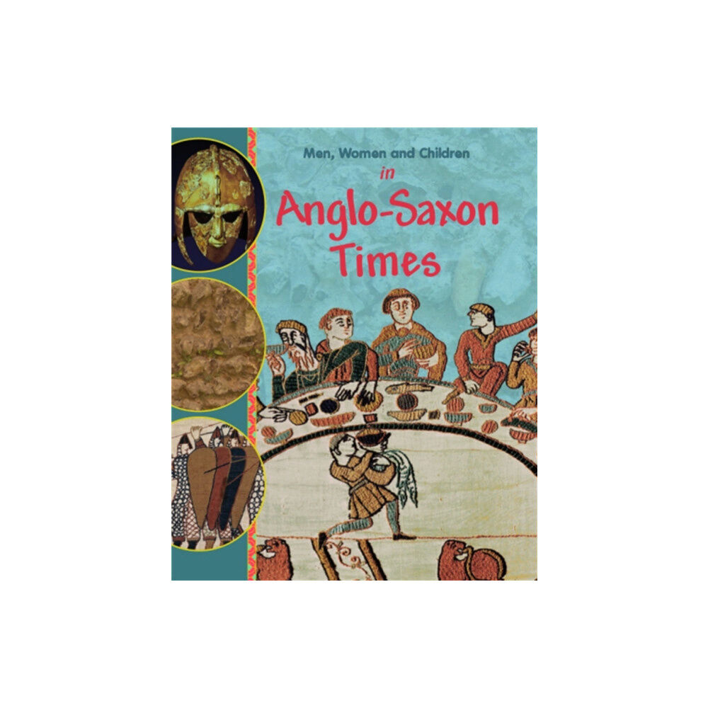 Hachette Children's Group Men, Women and Children: In Anglo Saxon Times (häftad, eng)
