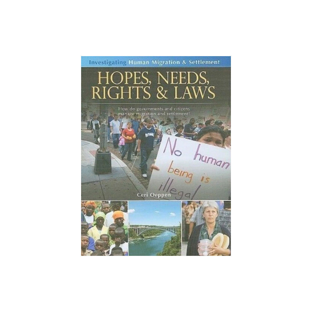 Crabtree Publishing Co,Canada Hopes, Needs, Rights and Laws: How Do Governments and Citizens Manage Migration and Settlement? (inbunden, eng)