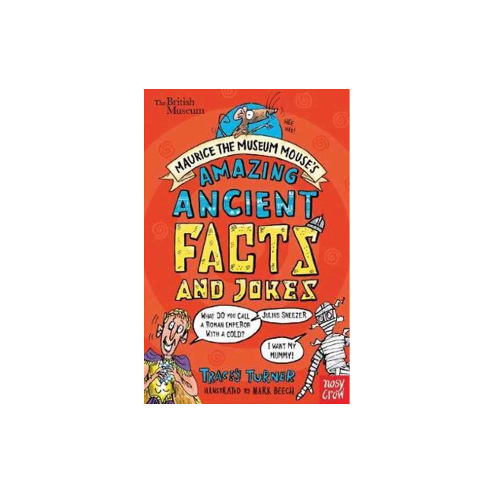 Nosy Crow Ltd British Museum: Maurice the Museum Mouse's Amazing Ancient Book of Facts and Jokes (häftad, eng)