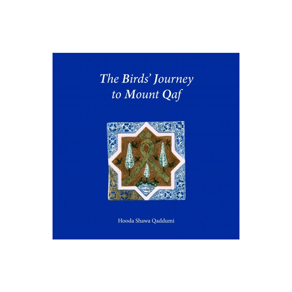 Saqi Books The Birds Journey to Mount Qaf (inbunden, eng)