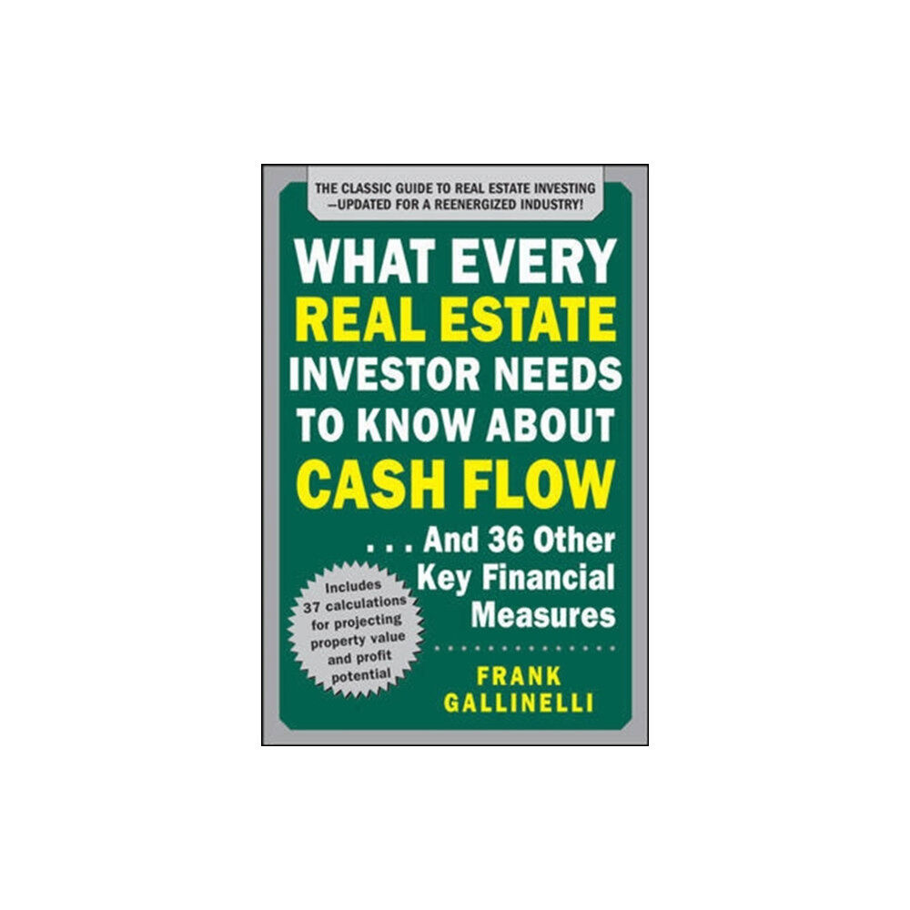 McGraw-Hill Education What Every Real Estate Investor Needs to Know About Cash Flow... And 36 Other Key Financial Measures, Updated Edition (h...