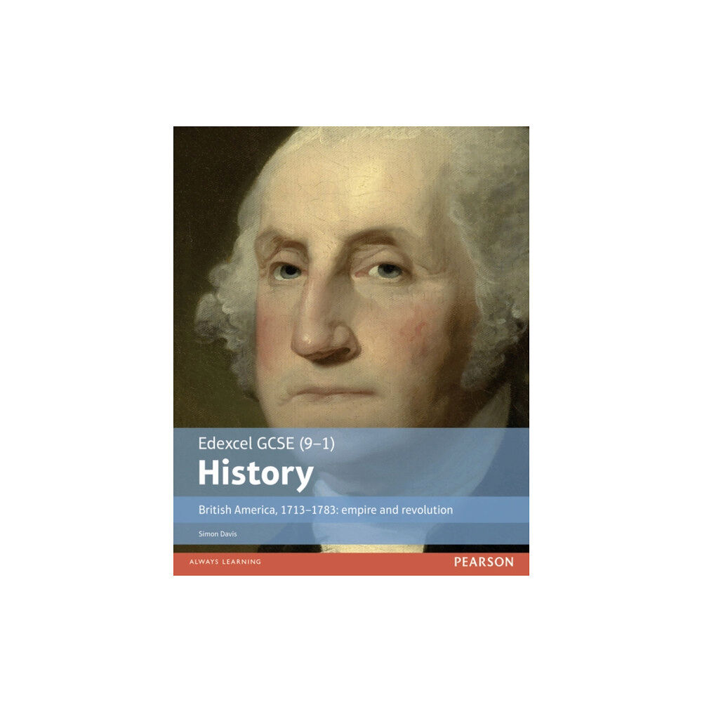 Pearson Education Limited Edexcel GCSE (9-1) History British America, 1713–1783: empire and revolution Student Book (häftad, eng)