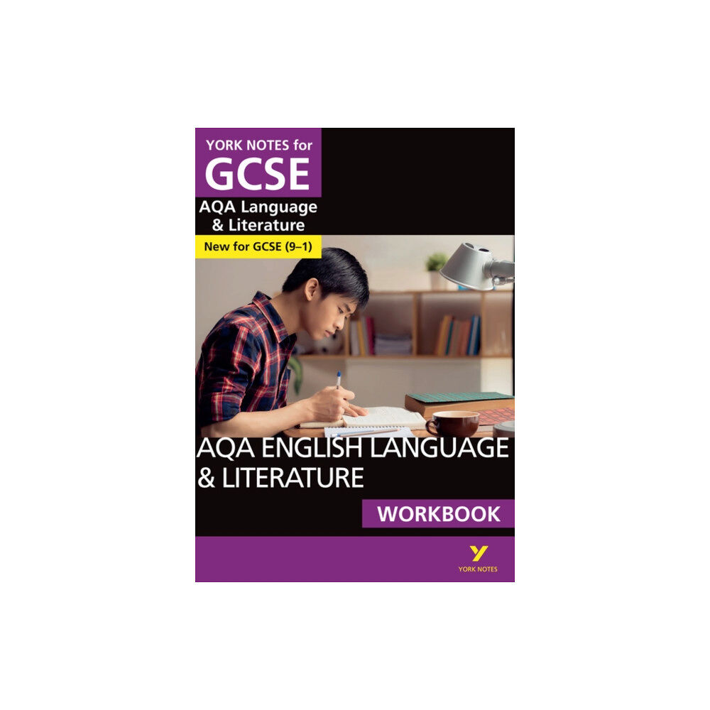 Pearson Education Limited AQA English Language and Literature Workbook: York Notes for GCSE the ideal way to catch up, test your knowledge and fee...