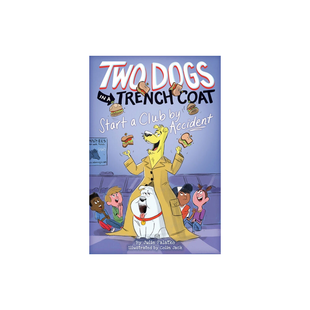 Scholastic Inc. Two Dogs in a Trench Coat Start a Club by Accident (Two Dogs in a Trench Coat #2) (inbunden, eng)