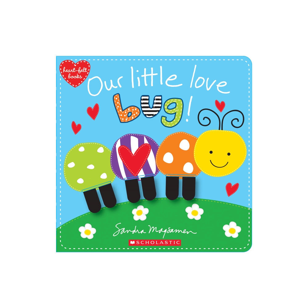 Scholastic Inc. Our Little Love Bug! (bok, board book, eng)