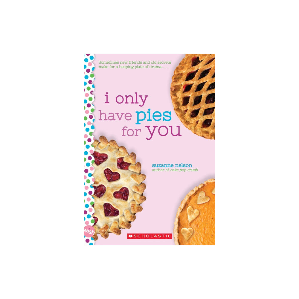 Scholastic Inc. I Only Have Pies for You: A Wish Novel (häftad, eng)