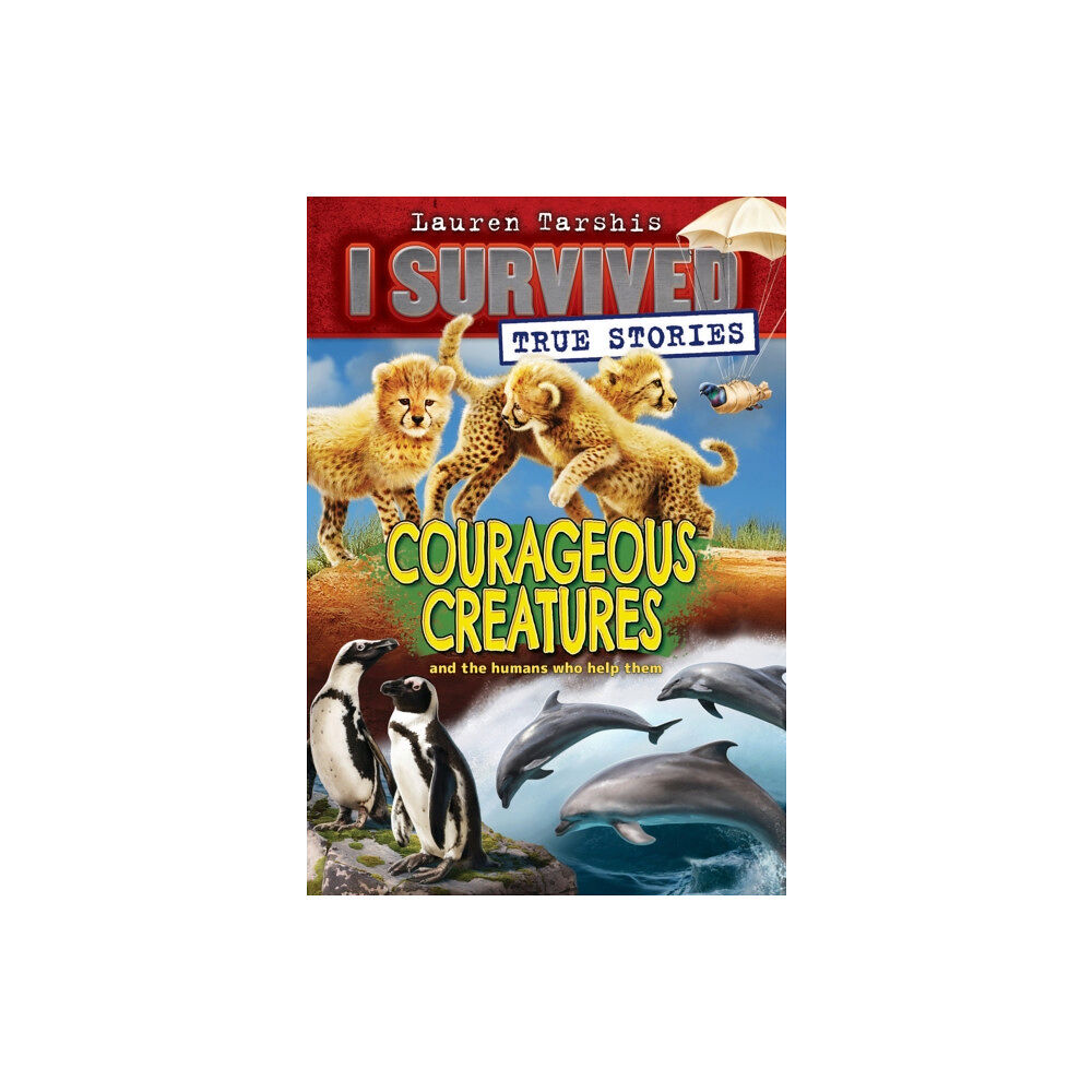 Scholastic Inc. Courageous Creatures (I Survived True Stories #4) (häftad, eng)