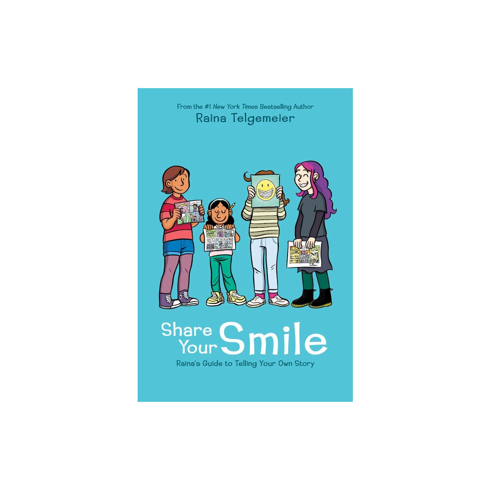 Scholastic US Share Your Smile: Raina's Guide to Telling Your Own Story (inbunden, eng)