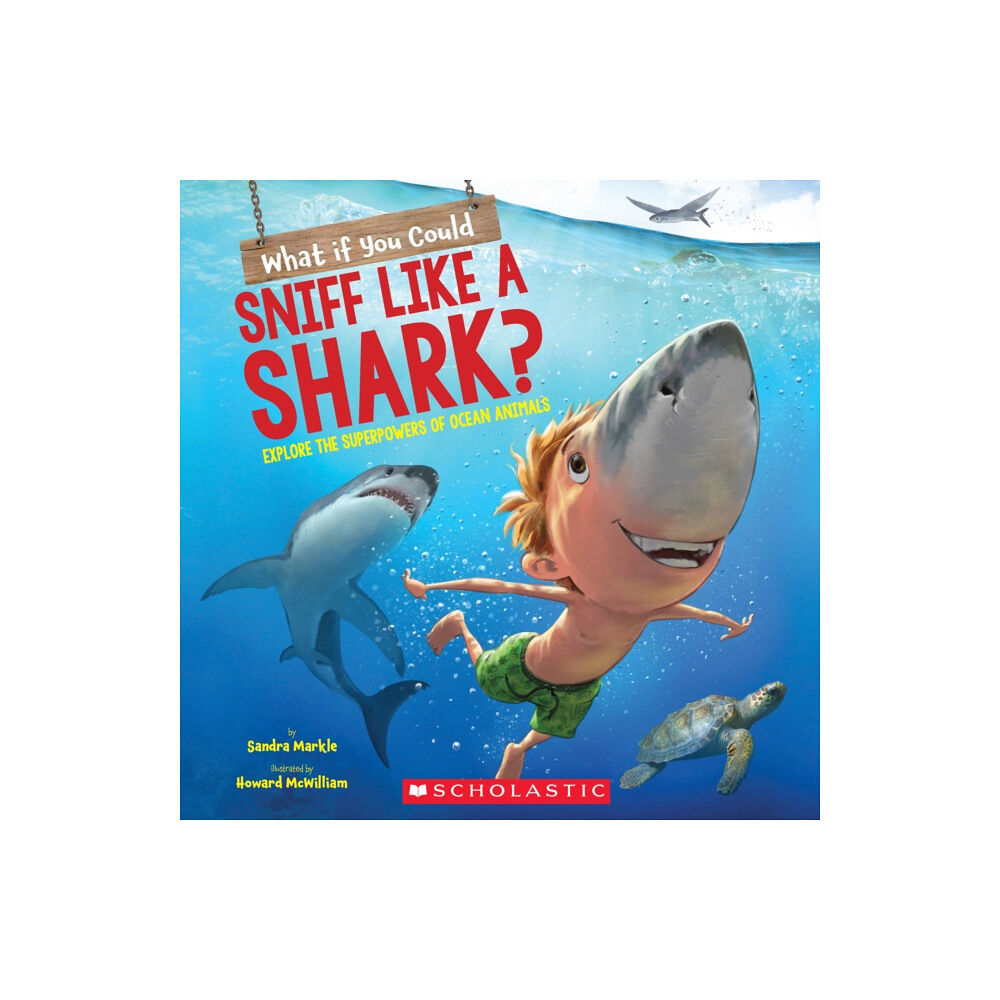 Scholastic Inc. What If You Could Sniff Like a Shark?: Explore the Superpowers of Ocean Animals (häftad, eng)