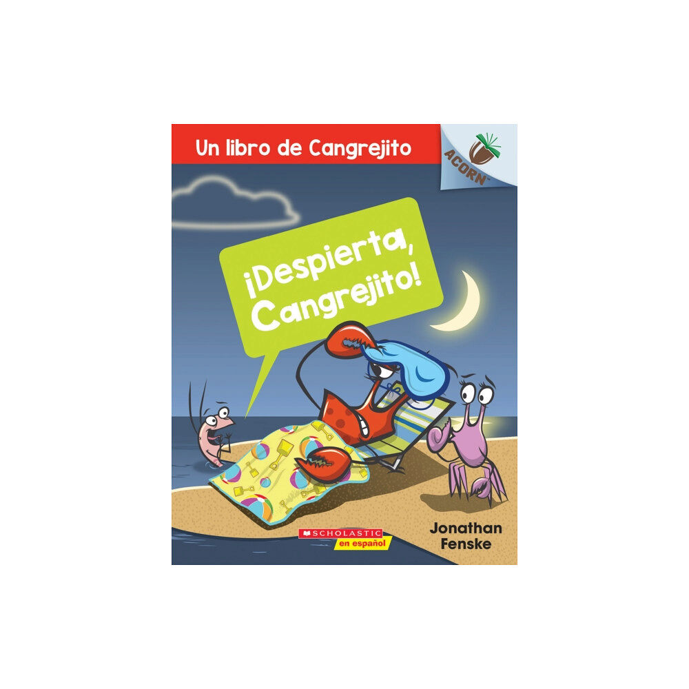 Scholastic Inc. !Despierta, Cangrejito! (Wake Up, Crabby!) (häftad, spa)