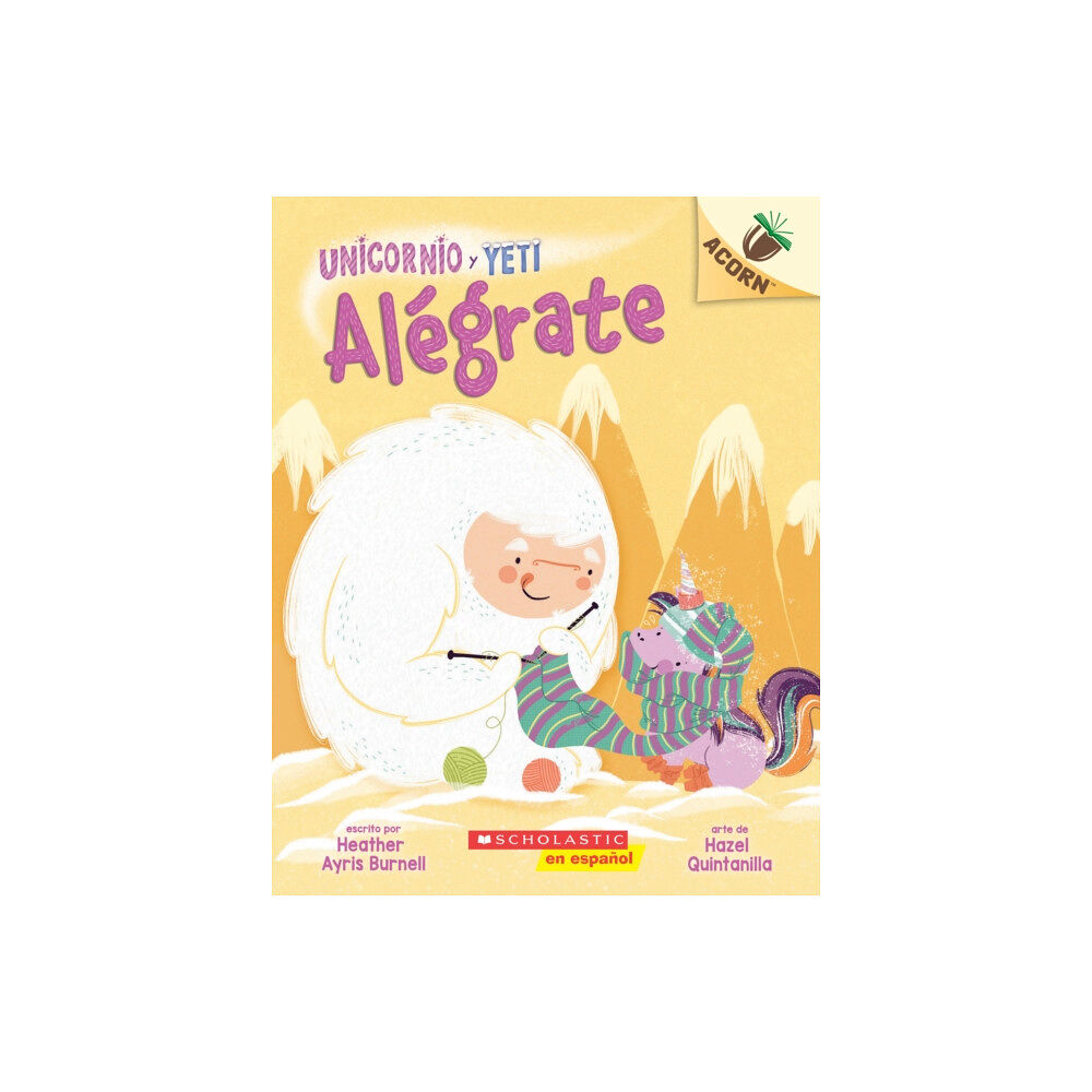 Scholastic Inc. Unicornio y Yeti 4: Alegrate (Cheer Up) (häftad, spa)