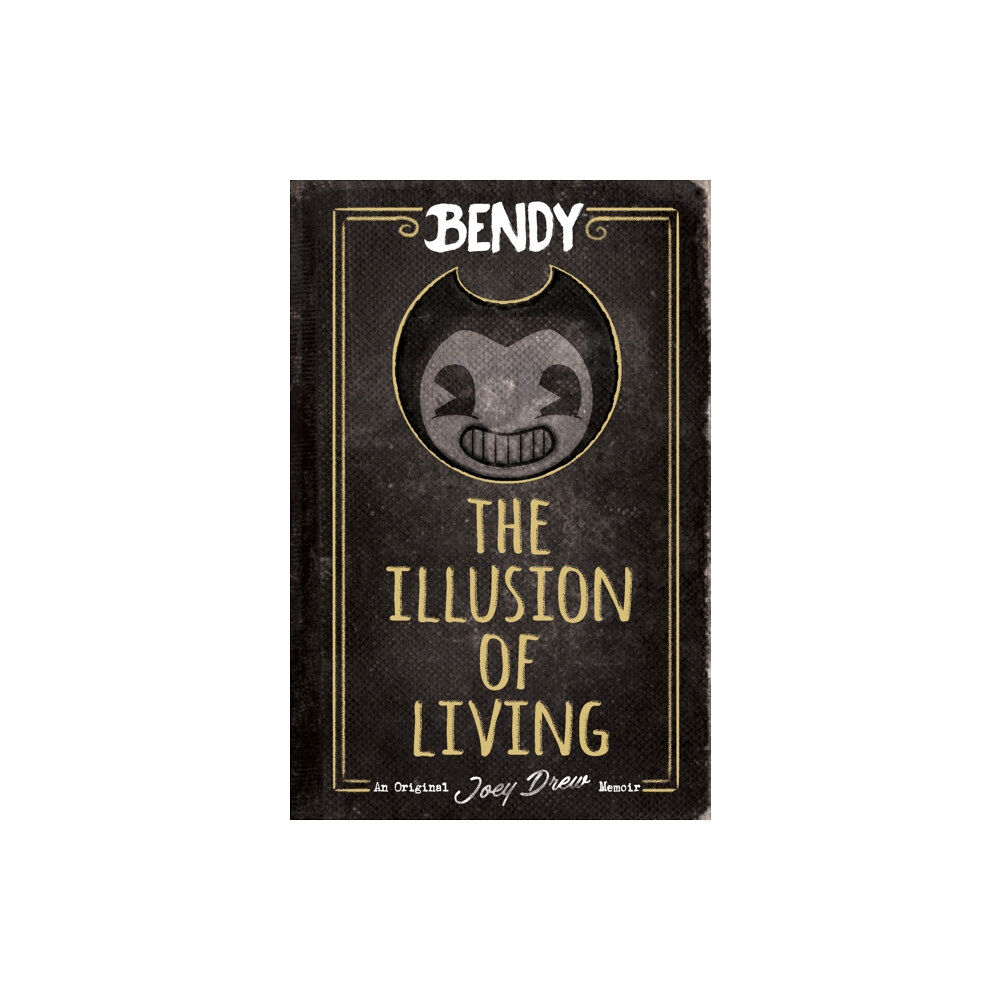 Scholastic US Bendy: The Illusion of Living (inbunden, eng)